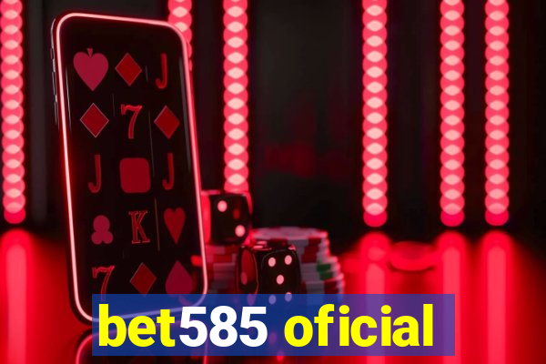 bet585 oficial